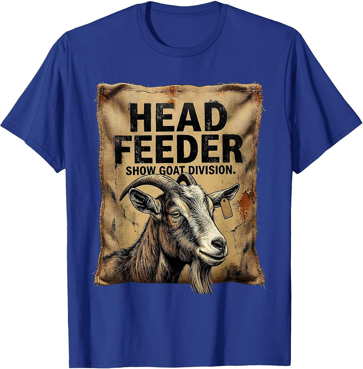 Head Feeder, Show Goat Division Distressed Farm Mom Humor T-Shirt - Royal Blue