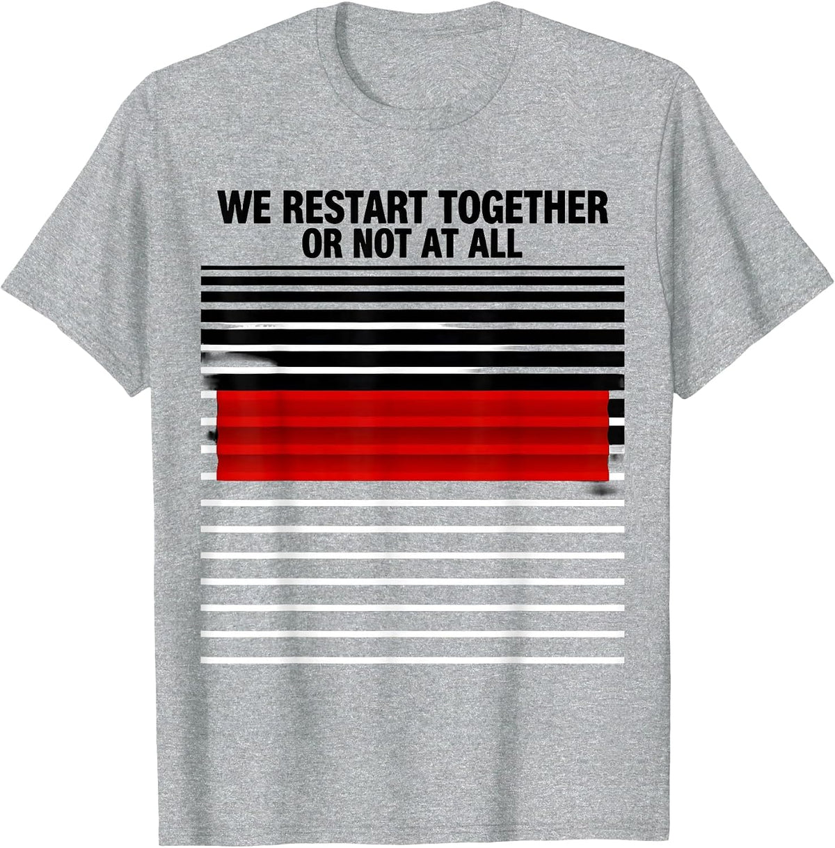Men's We Restart Together Or Not At All Funny Line Dance Group T-Shirt - Heather Grey