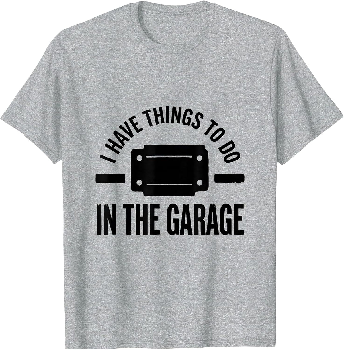 Men's I Have Things To Do In The Garage Funny Mechanic Car Guy Dad T-Shirt - Heather Grey