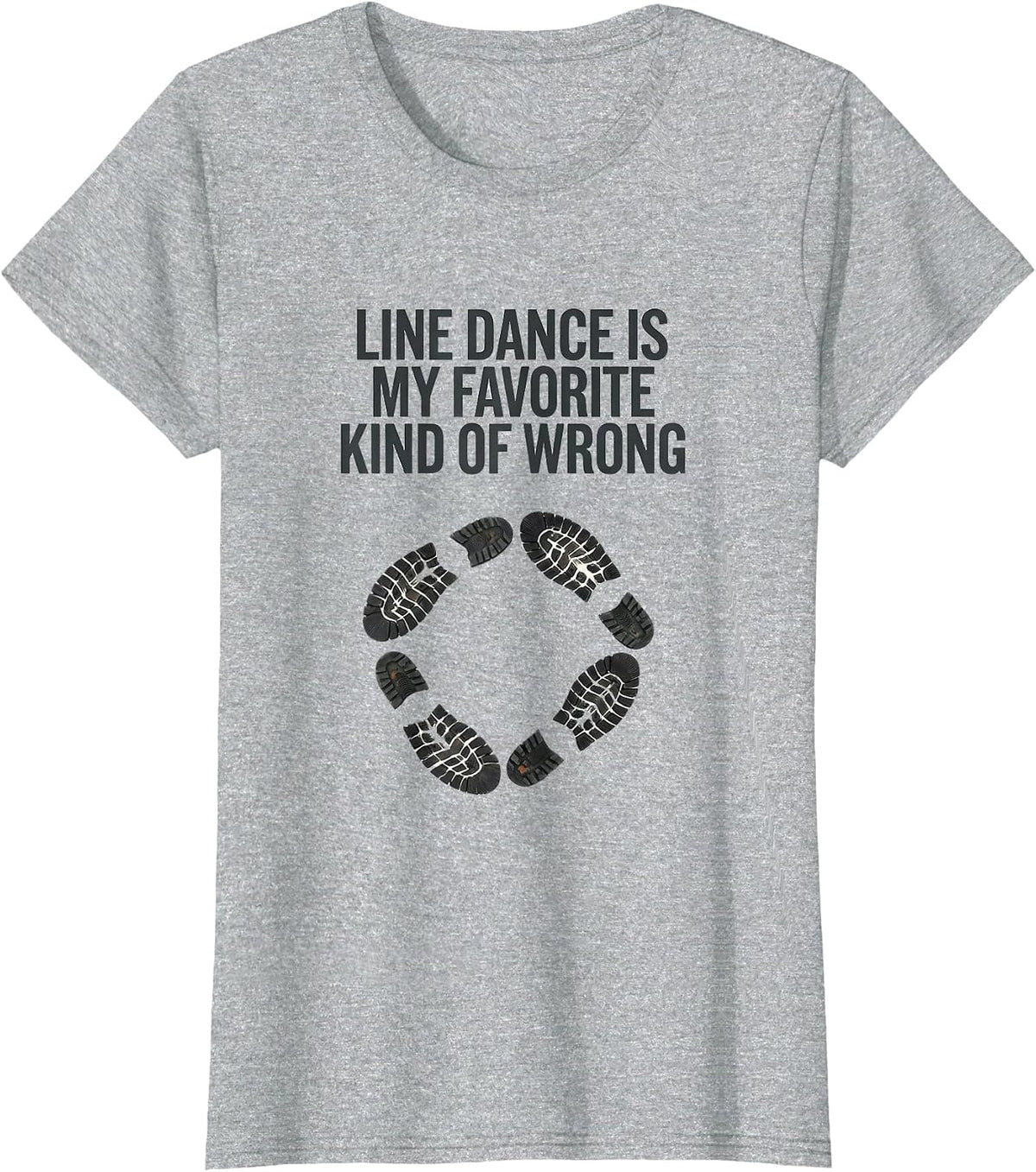 Line Dance Is My Favorite Kind Of Wrong Funny T-Shirt - Heather Grey
