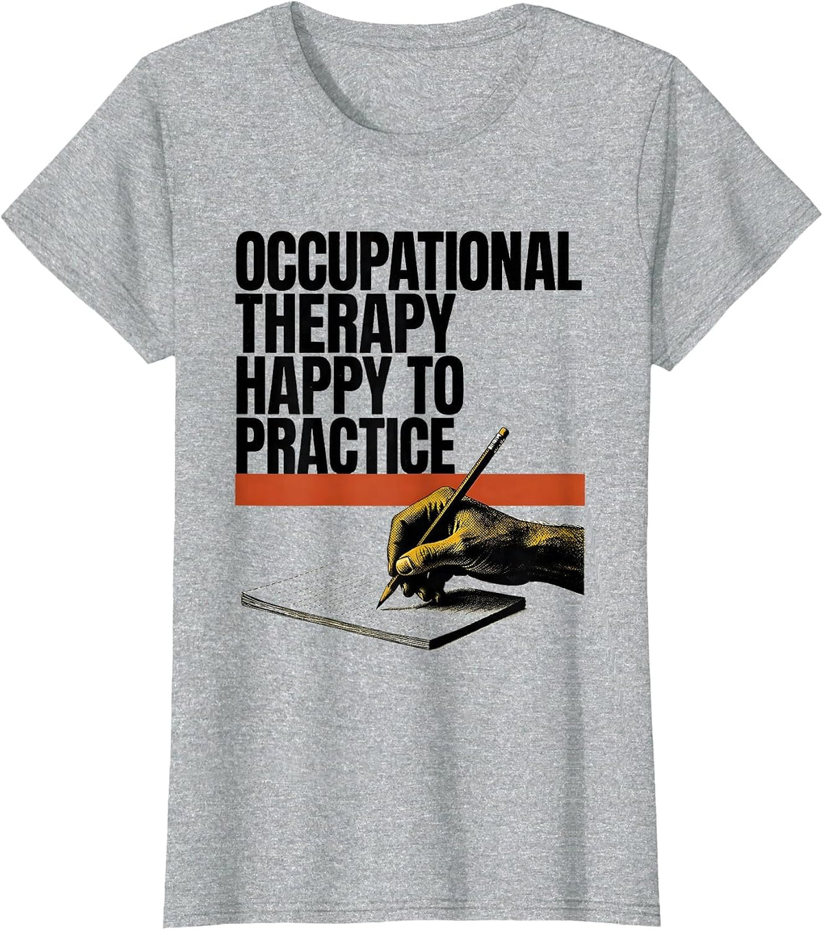 Women's Occupational Therapy Happy To Practice OT T-Shirt - Heather Grey
