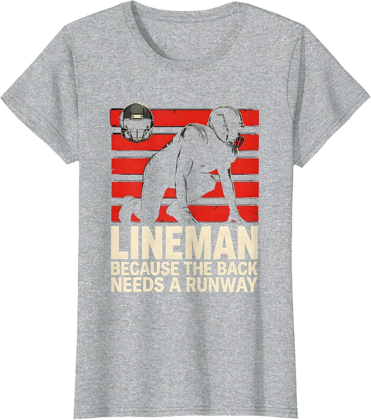 Women's Lineman Because The Back Needs A Runway Funny T-Shirt - Heather Grey