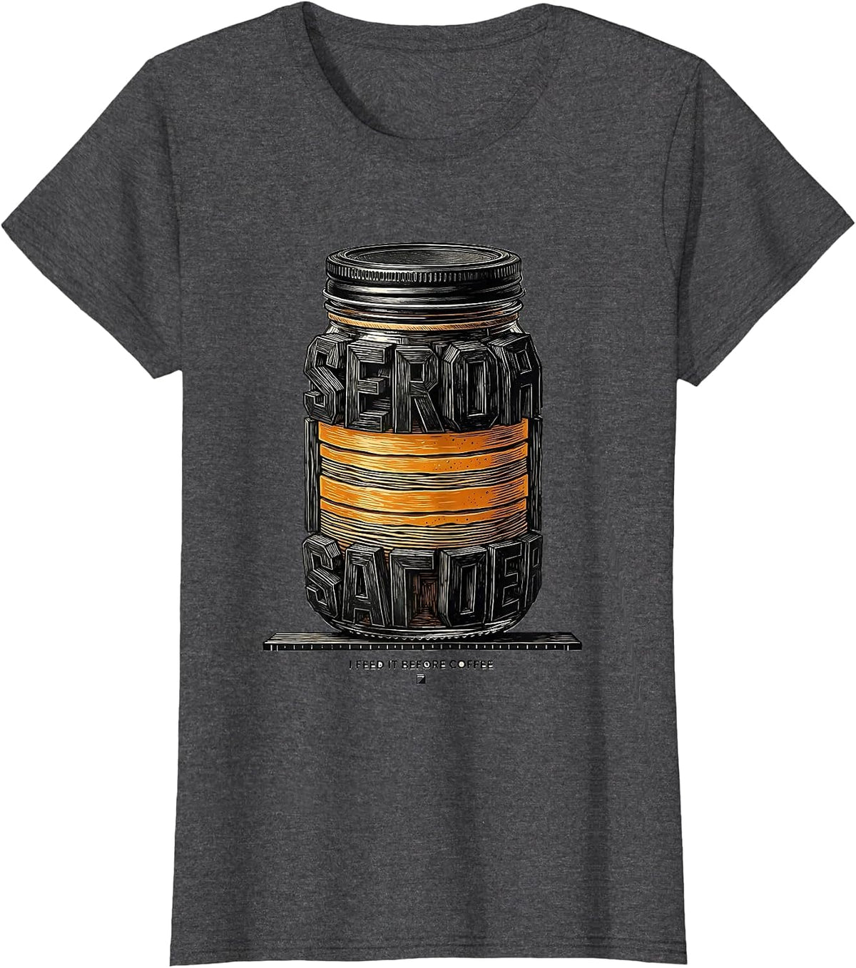 Women's I Feed It Before Coffee Funny Baker Sourdough Starter Gift T-Shirt - Dark Heather Grey