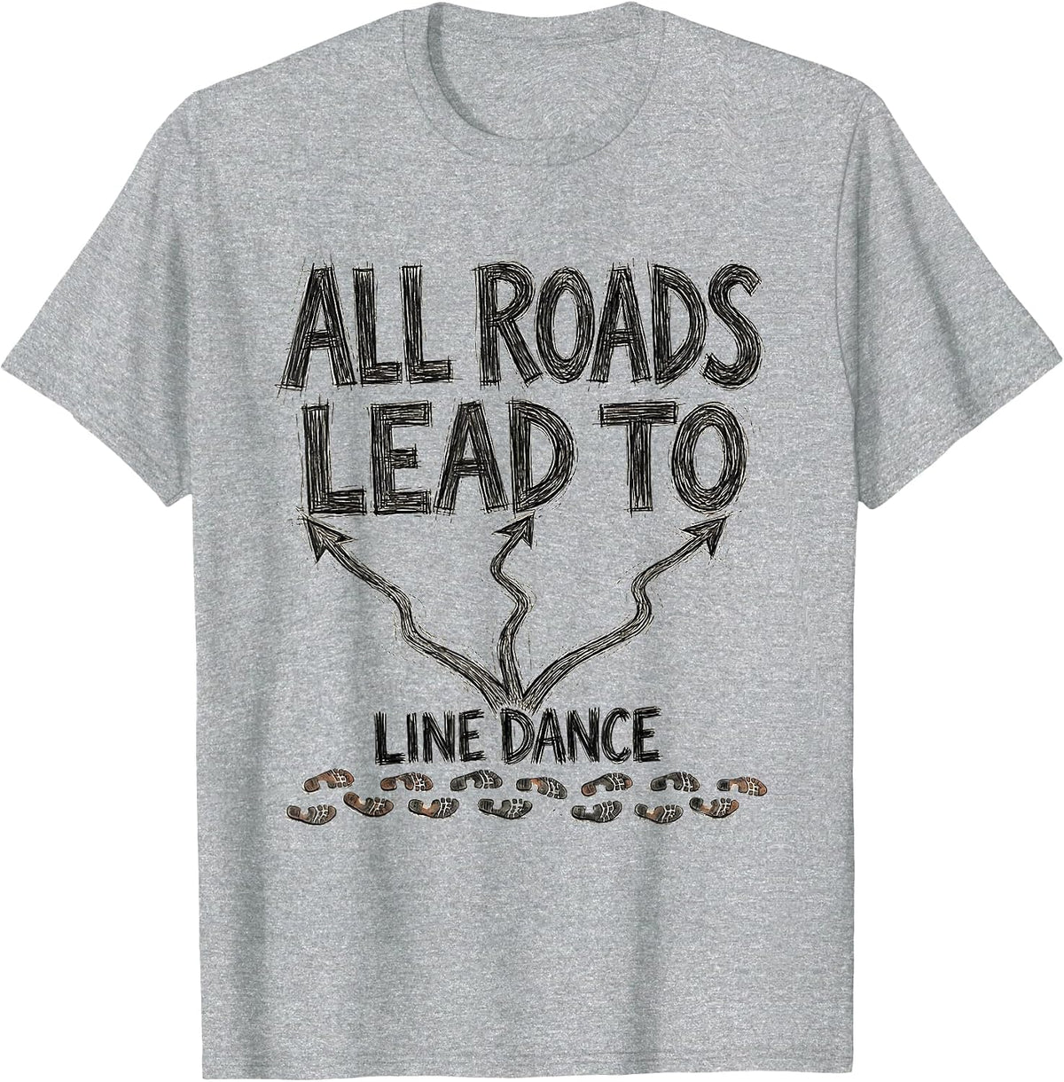Men's All Roads Lead To Line Dance Funny Line Dance Group Humor T-Shirt - Heather Grey