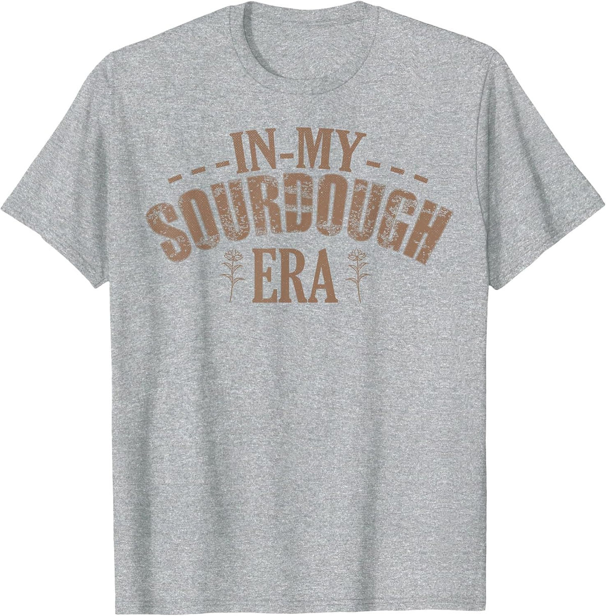 in My Sourdough Era T-Shirt - Heather Grey