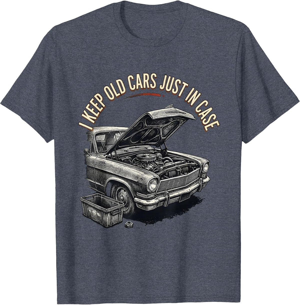 I Keep Old Cars Just In Case Funny Car Guy Classic Car T-Shirt - Heather Blue
