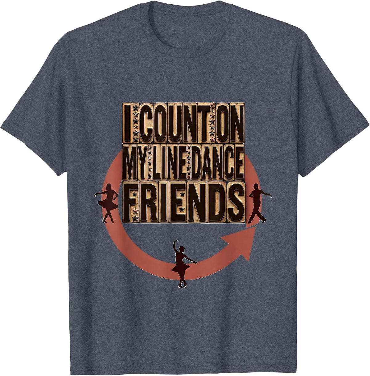I Count On My Line Dance Friends Funny Line Dance Group T-Shirt - Heather Blue