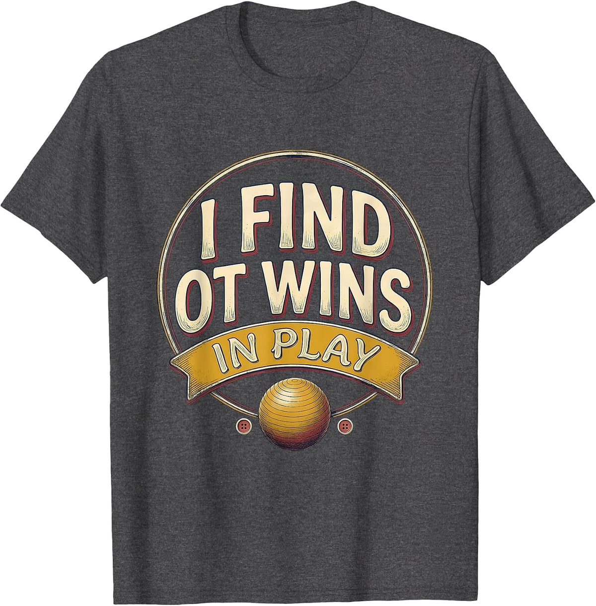 Men's I Find OT Wins In Play Occupational Therapy Vintage Work T-Shirt - Dark Heather Grey