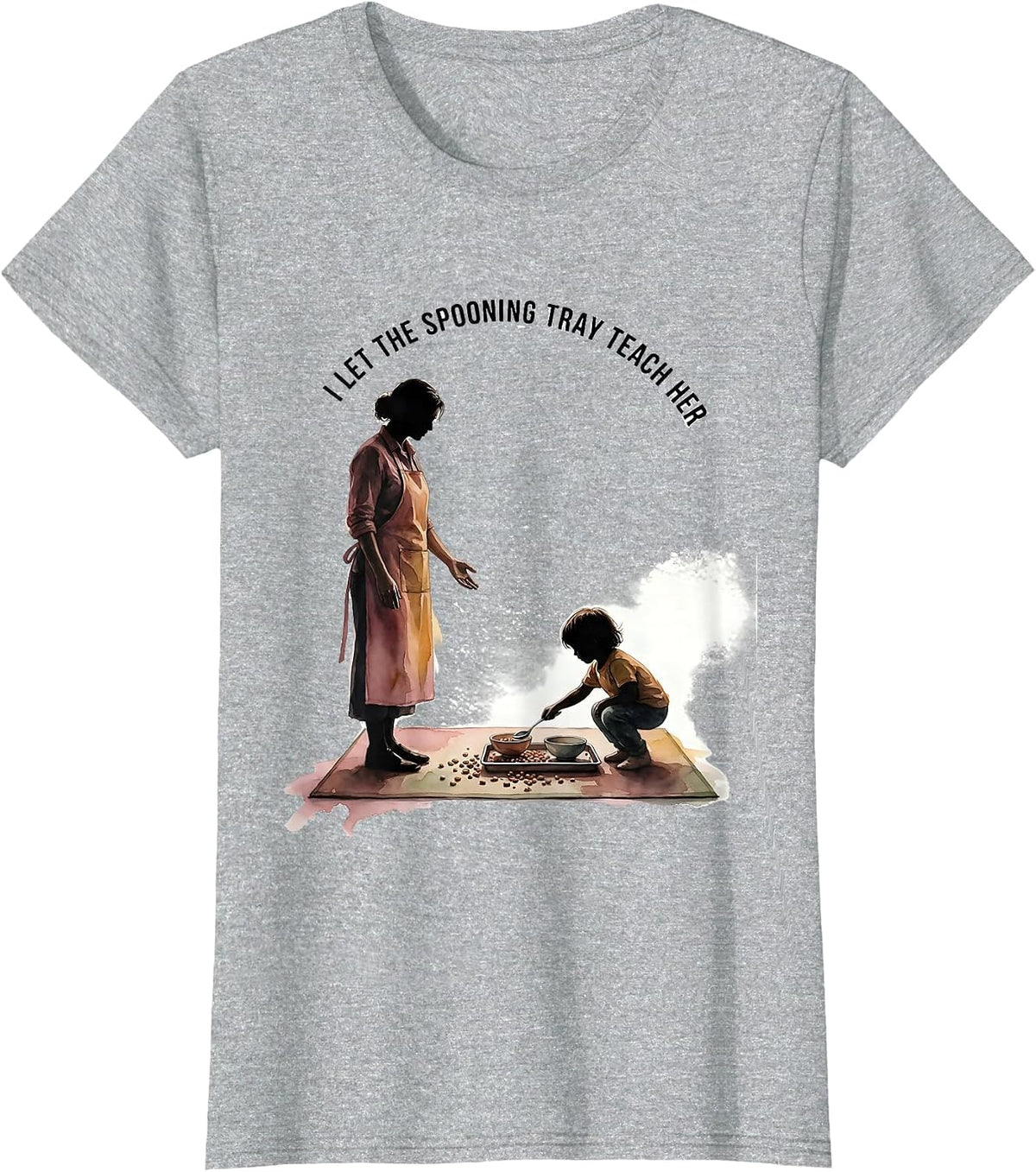 Women's I Let The Spooning Tray Teach Her Montessori Teacher Method T-Shirt - Heather Grey