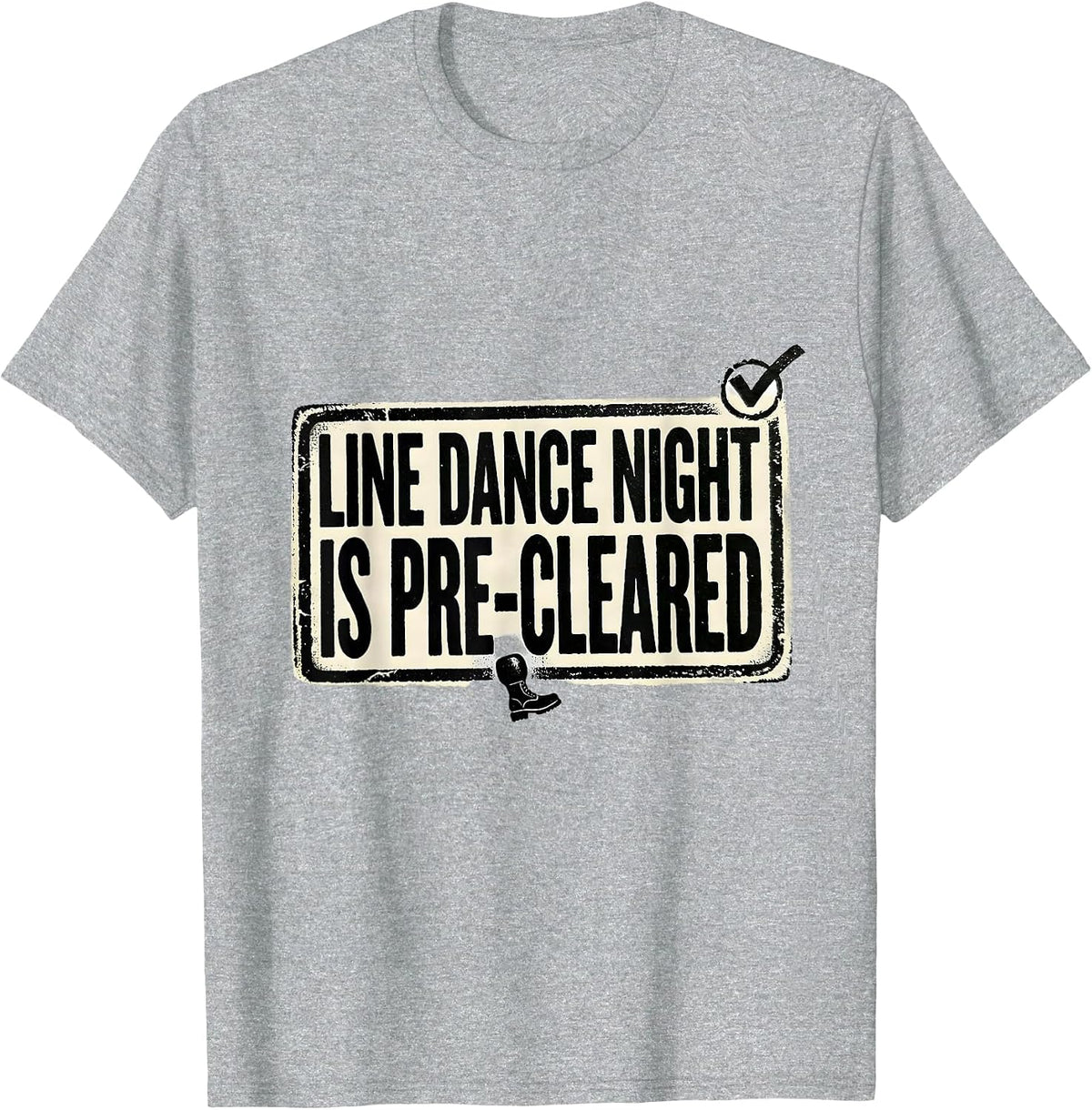 Men's Line Dance Night Is Pre-Cleared Funny Line Dance Group Humor T-Shirt - Heather Grey
