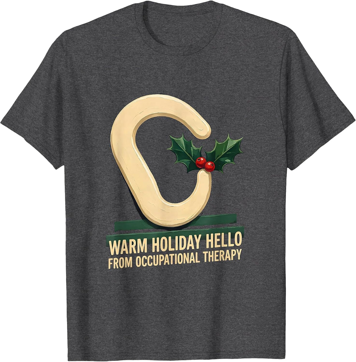 Warm Holiday Hello From Occupational Therapy Funny T-Shirt - Dark Heather Grey