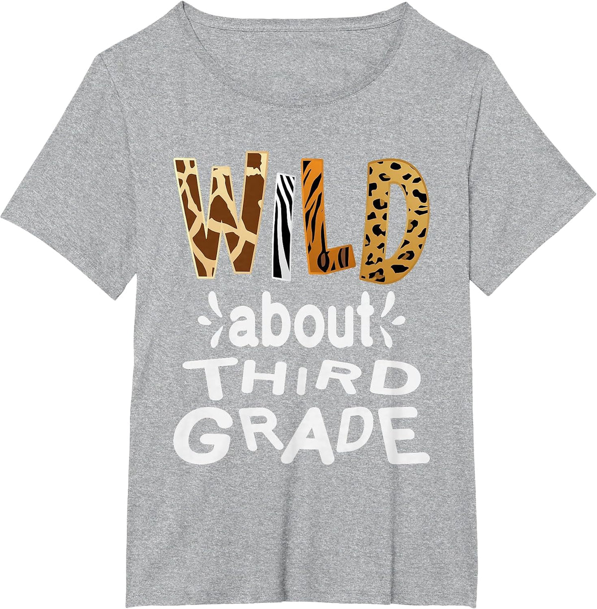 Wild About Third Grade, Teacher Student First Day of School T-Shirt - Heather Grey