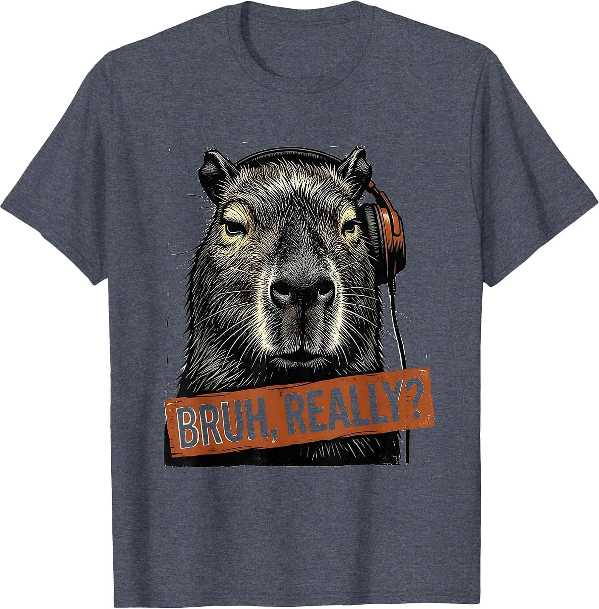 Bruh Really Funny Capybara Gamer Meme Humor T-Shirt - Heather Blue
