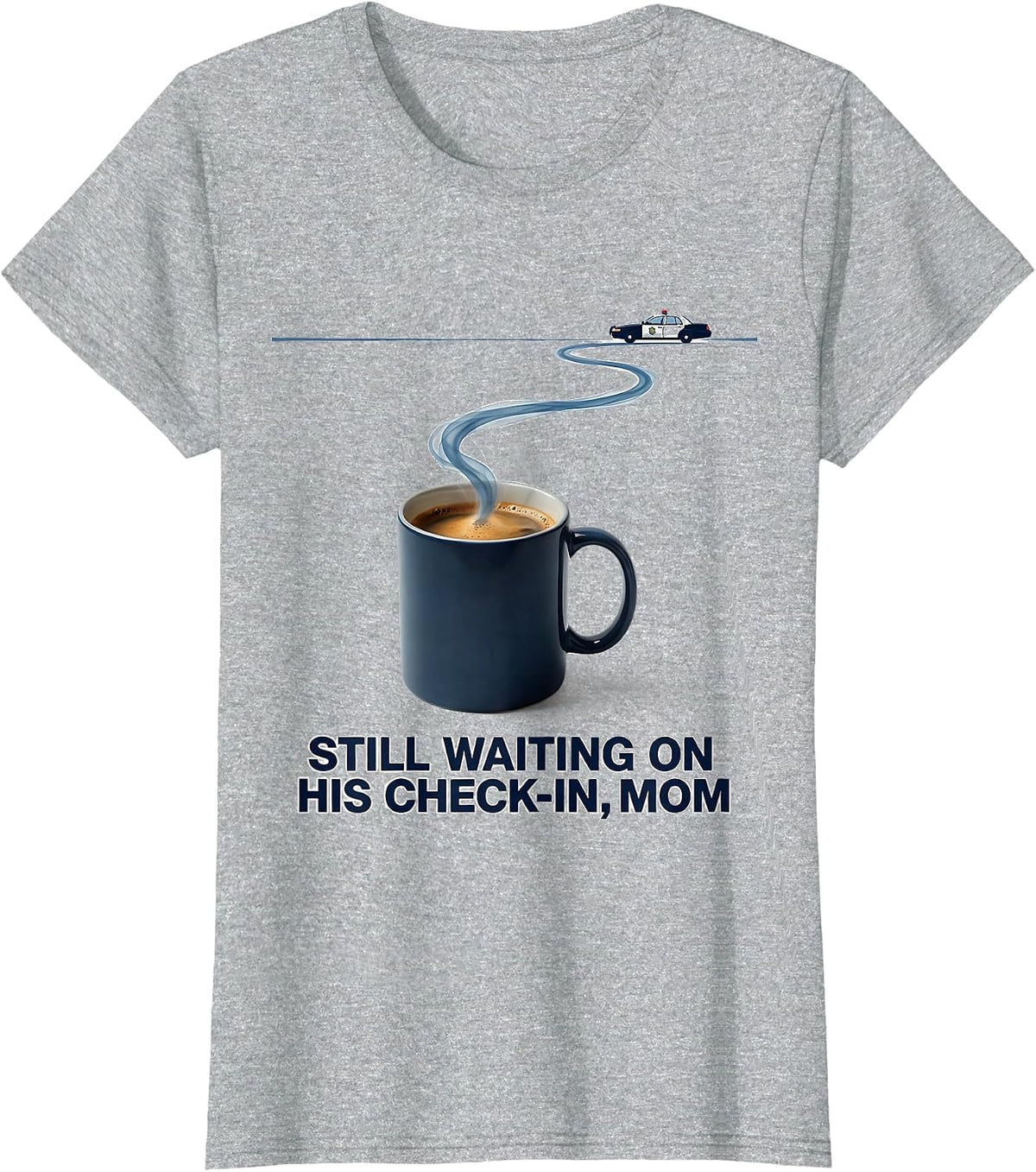 Still Waiting On His Check-In, Mom Thin Blue Line Police Mom T-Shirt - Heather Grey