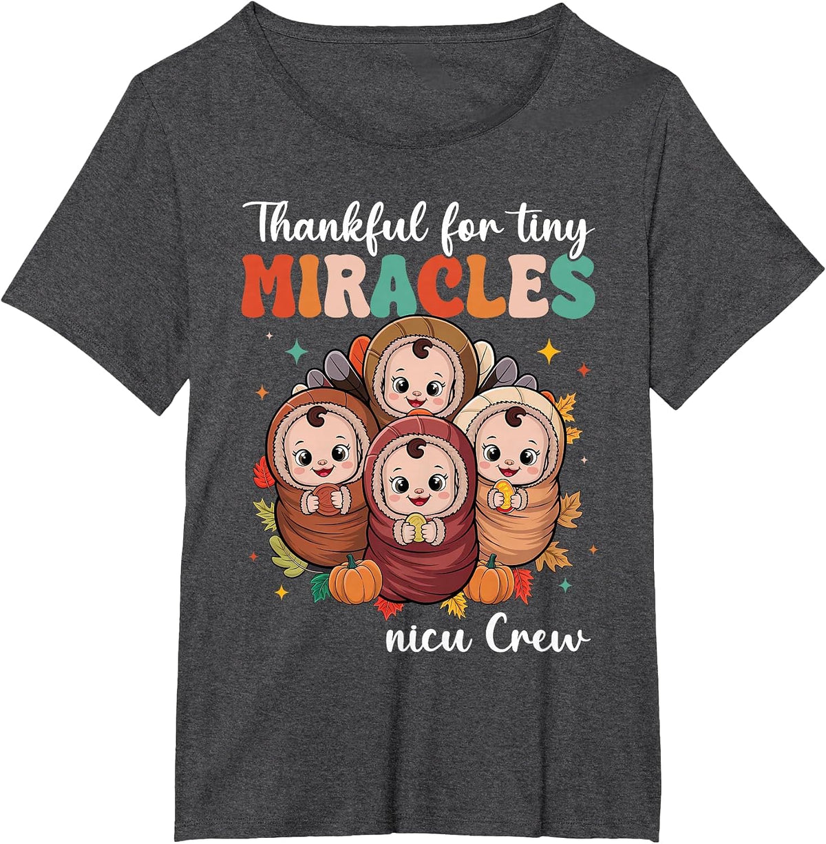NICU Crew Thanksgiving Nurse Fall Thankful for Tiny Miracles T-Shirt - Dark Heather Grey