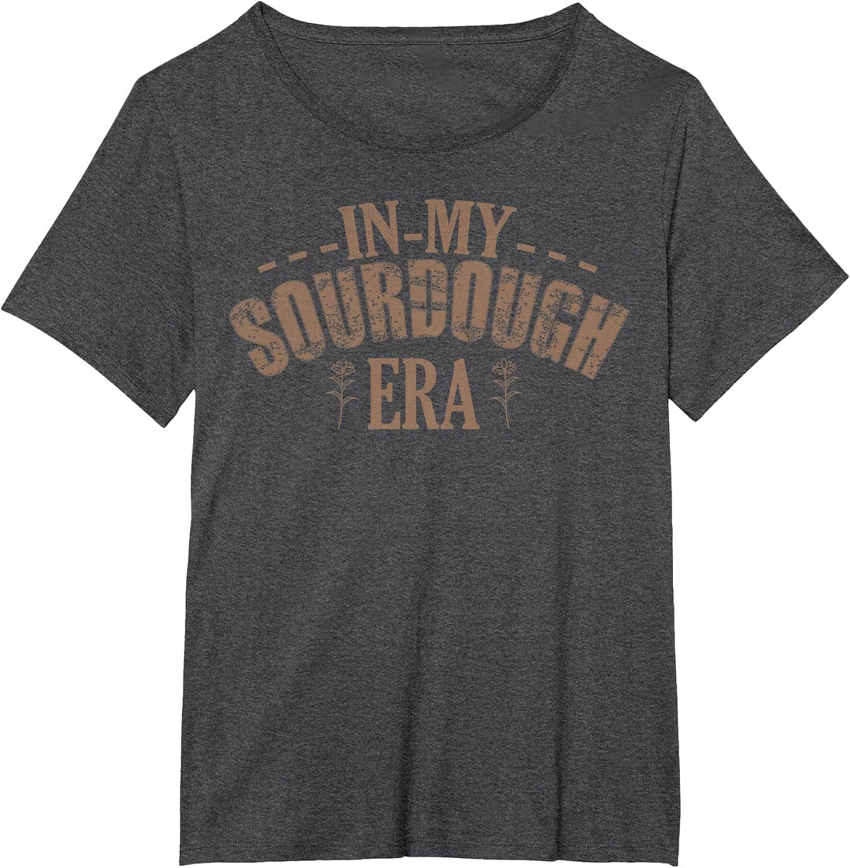 in My Sourdough Era T-Shirt - Dark Heather Grey
