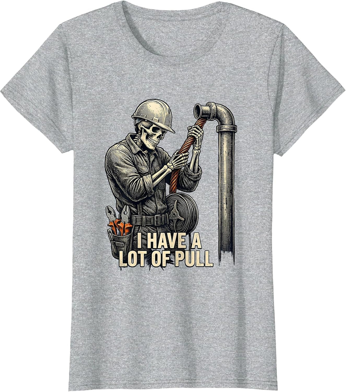 I Have A Lot Of Pull Funny Lineman Skeleton Electrician Gift T-Shirt - Heather Grey
