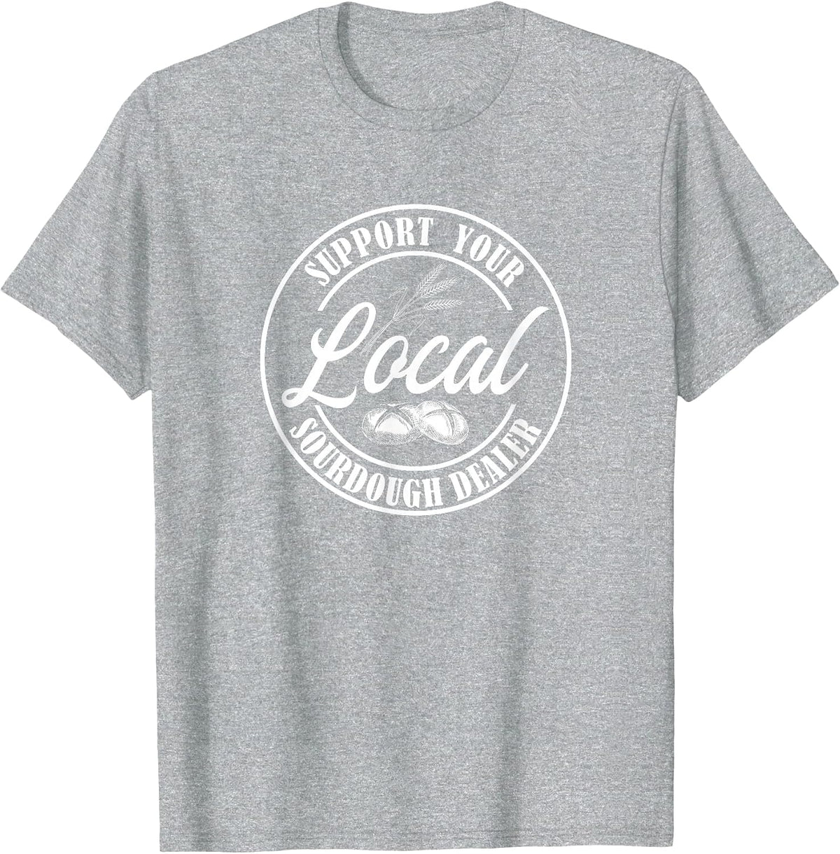 Support Your Local Sourdough Dealer Retro Graphic T-Shirt - Heather Grey