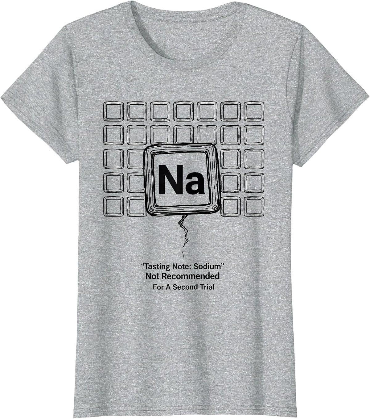 Tasting Note: Sodium — Not Recommended For A Second Trial T-Shirt - Heather Grey