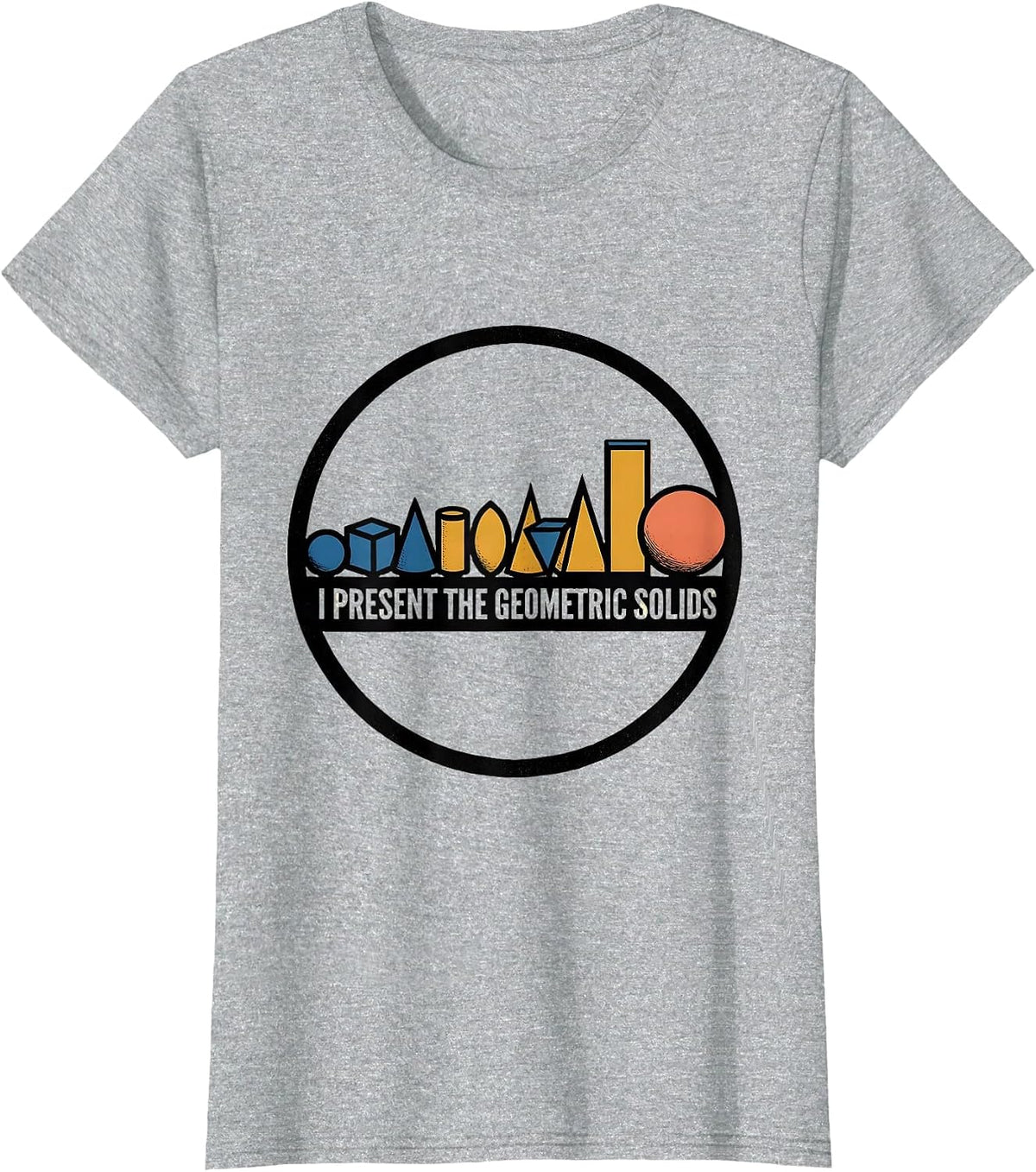 Women's I Present The Geometric Solids Montessori Teacher Method T-Shirt - Heather Grey