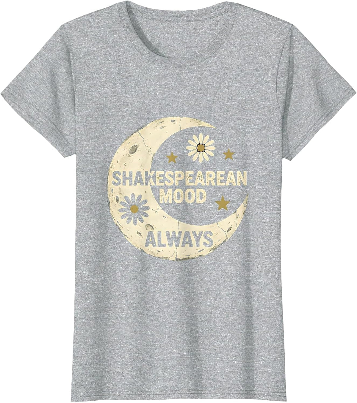 Shakespearean Mood Always English Teacher Design T-Shirt - Heather Grey