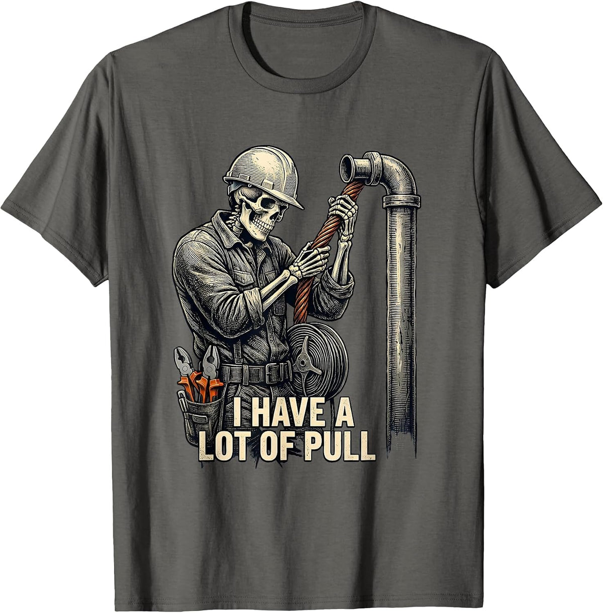 I Have A Lot Of Pull Funny Lineman Skeleton Electrician Gift T-Shirt - Asphalt Grey