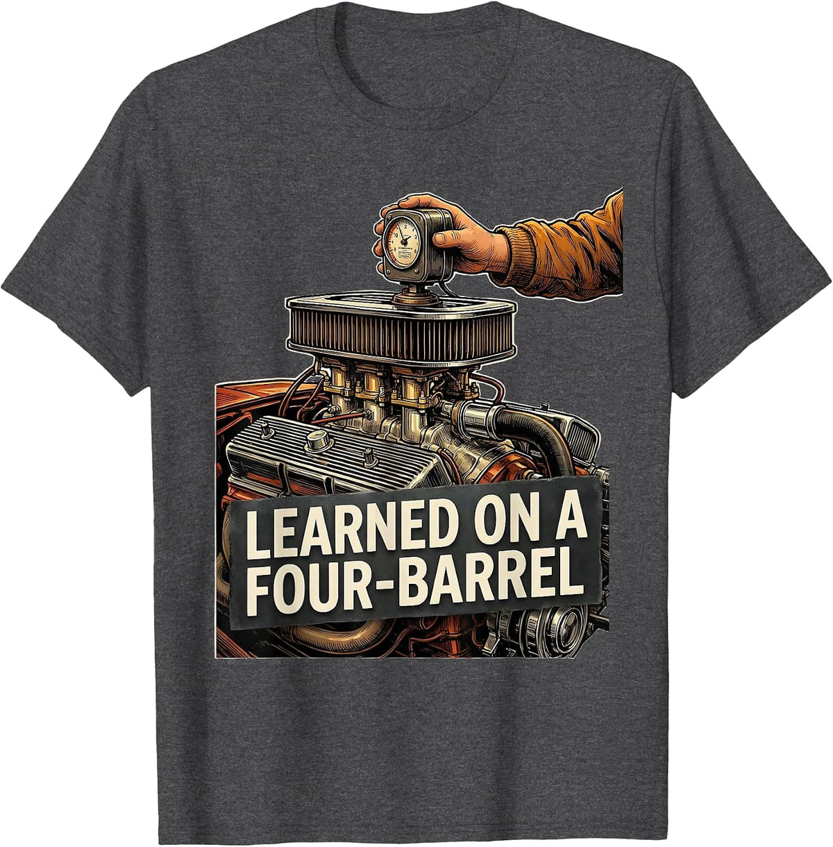 Men's Learned On A Four-Barrel Vintage Muscle Car Drag Racing T-Shirt - Dark Heather Grey