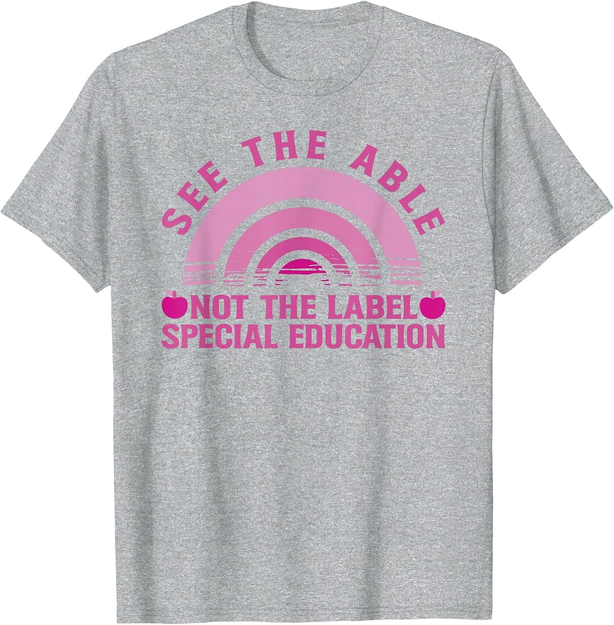 See The Able Not The Label - Special Education - Teacher T-Shirt - Heather Grey