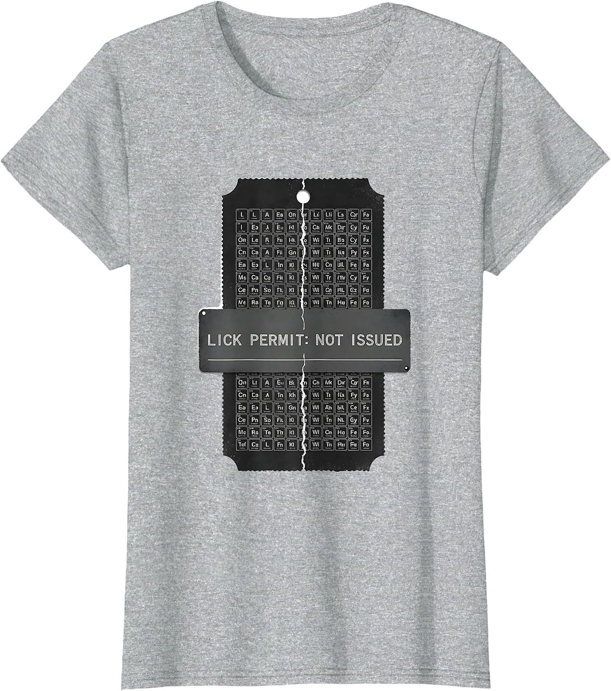 Lick Permit Not Issued Funny Periodic Table Science Teacher T-Shirt - Heather Grey