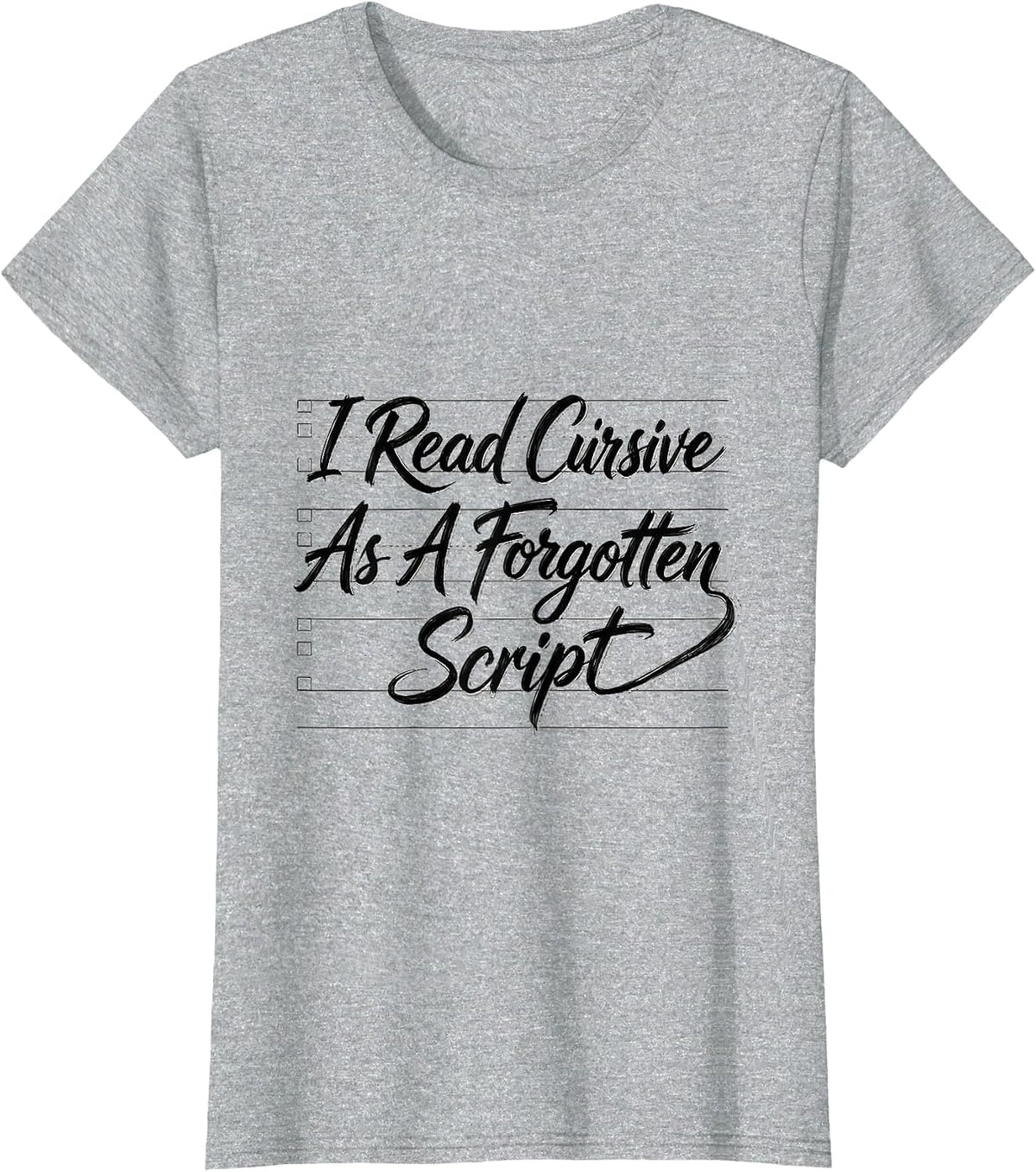 I Read Cursive As A Forgotten Script Funny English Teacher T-Shirt - Heather Grey