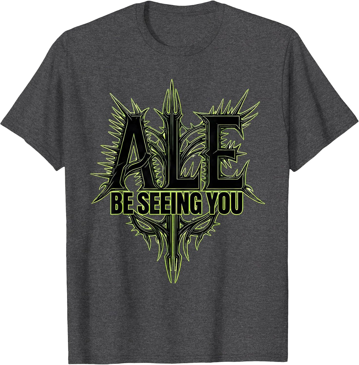 Ale Be Seeing You Funny Beer Drinking Design T-Shirt - Dark Heather Grey
