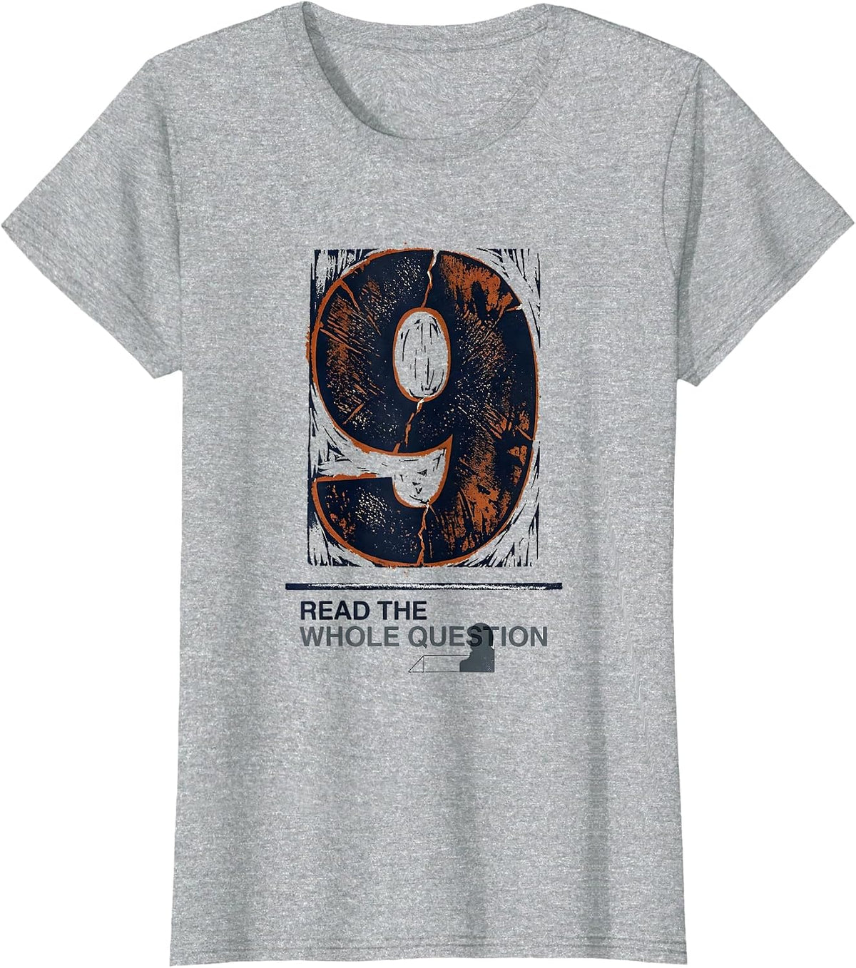 Read The Whole Question Funny Teacher Back To School First T-Shirt - Heather Grey