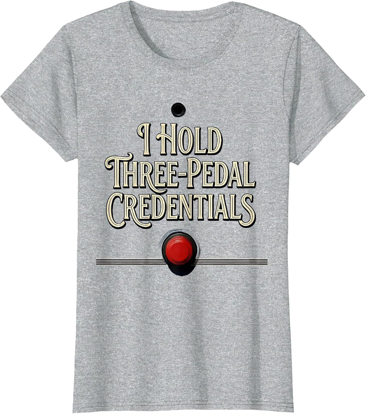 I Hold Three-Pedal Credentials Funny Stick Shift Car Guy T-Shirt - Heather Grey