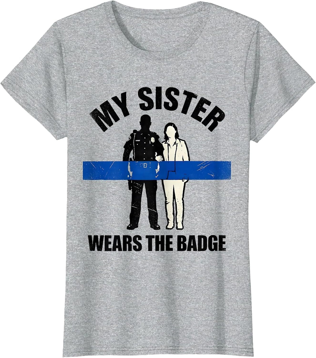 My Sister Wears The Badge Thin Blue Line Police Support T-Shirt - Heather Grey