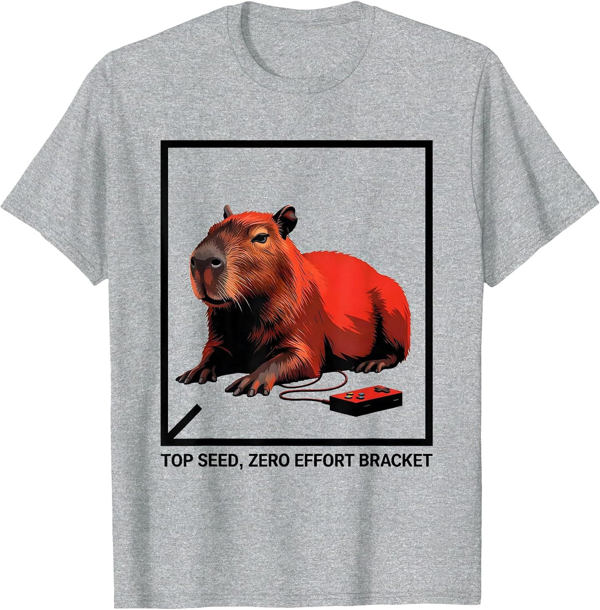 Men's Top Seed Zero Effort Bracket Funny Capybara Gamer Meme Humor T-Shirt - Heather Grey