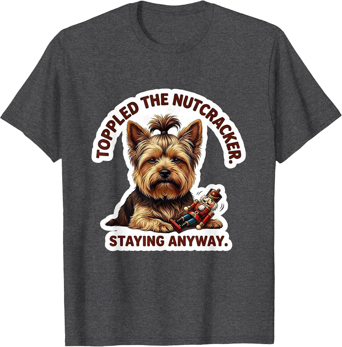 Men's Toppled The Nutcracker Staying Anyway Yorkshire Terrier T-Shirt - Dark Heather Grey