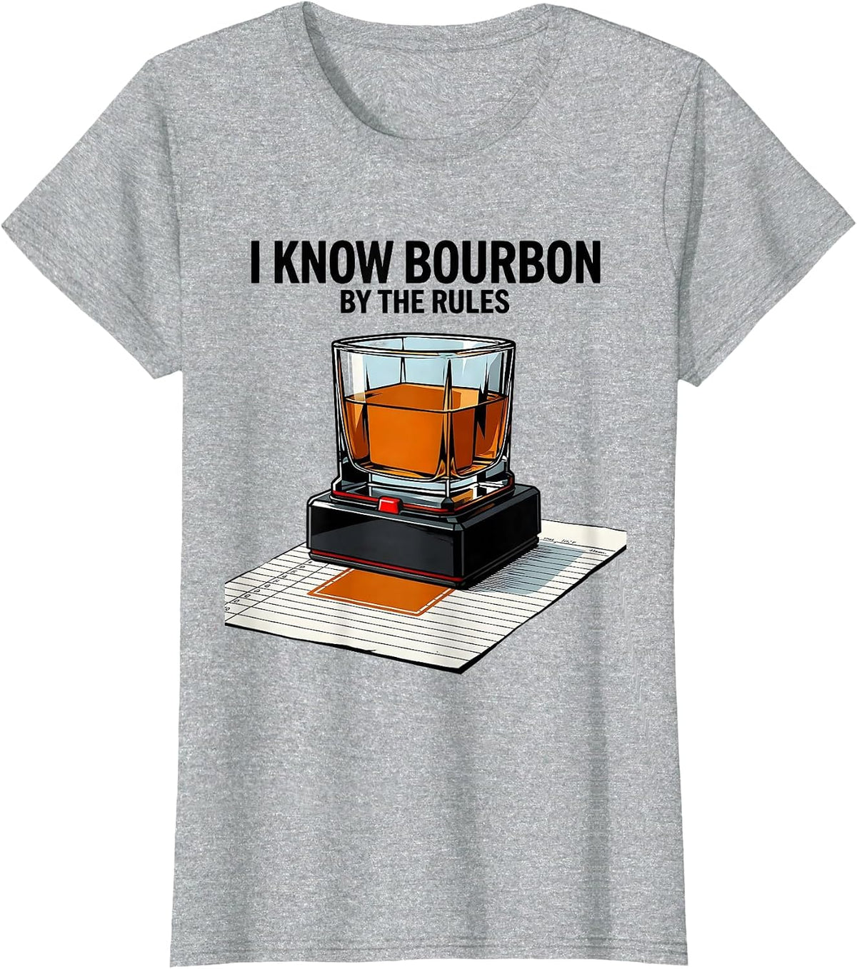 Women's I Know Bourbon By The Rules Funny Bourbon Lover Drinking T-Shirt - Heather Grey