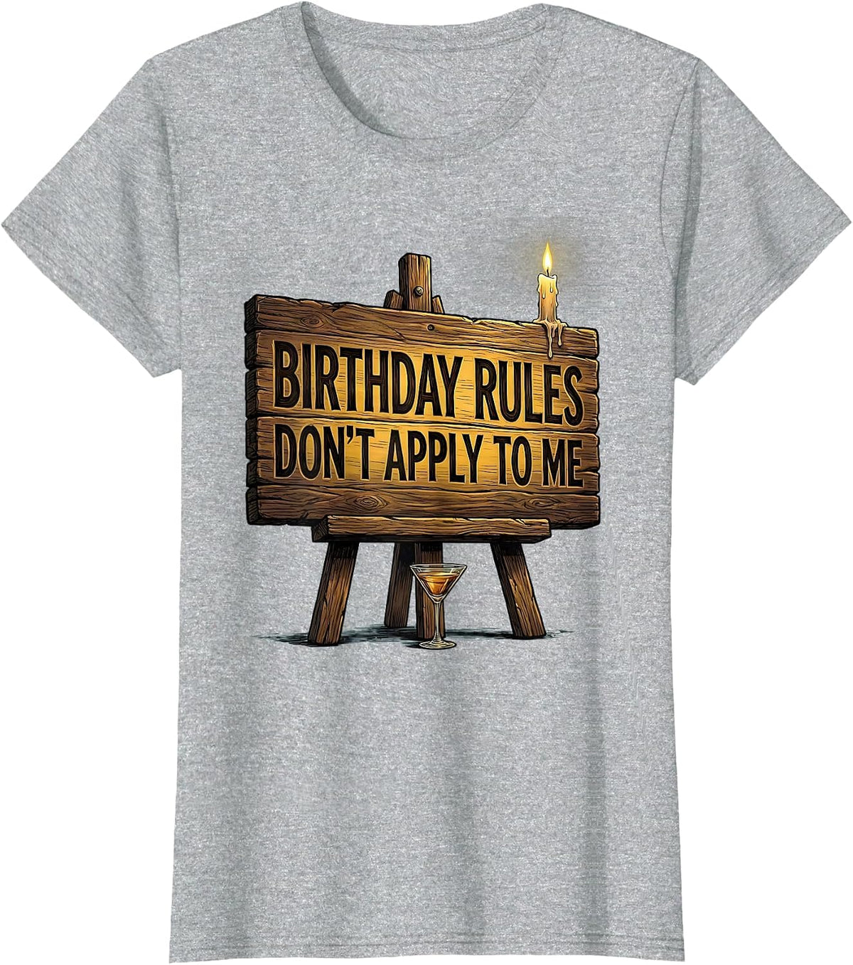 Birthday Rules Don't Apply To Me Funny 21st Birthday T-Shirt - Heather Grey