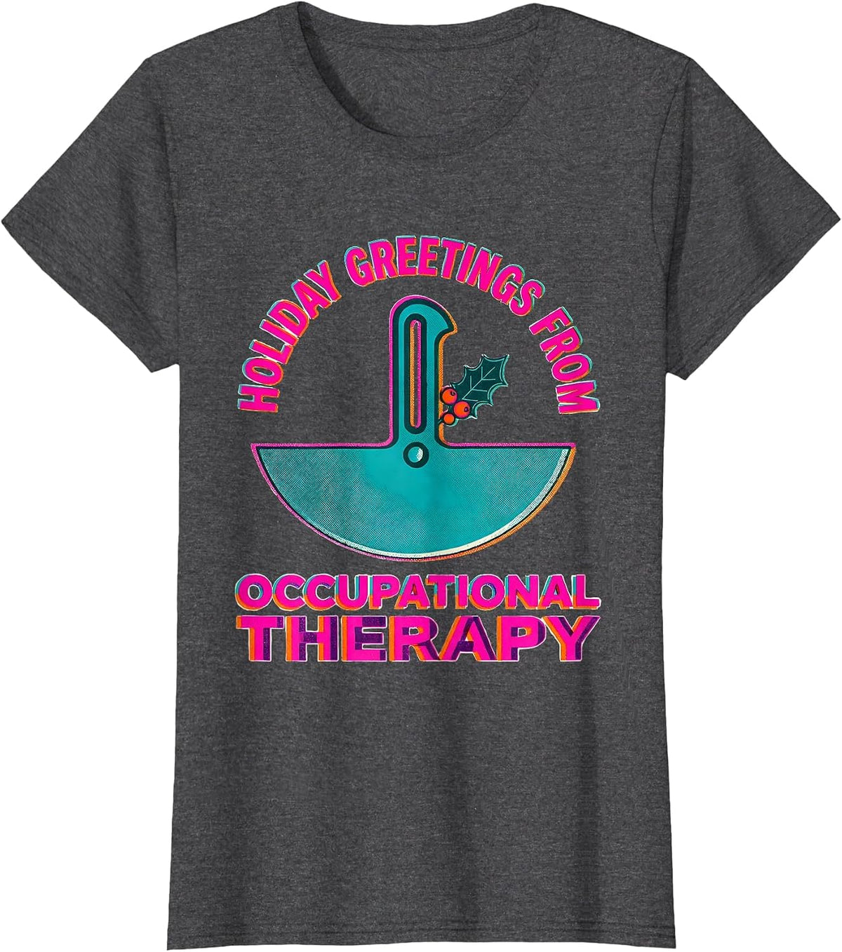 Women's Holiday Greetings From Occupational Therapy Funny T-Shirt - Dark Heather Grey