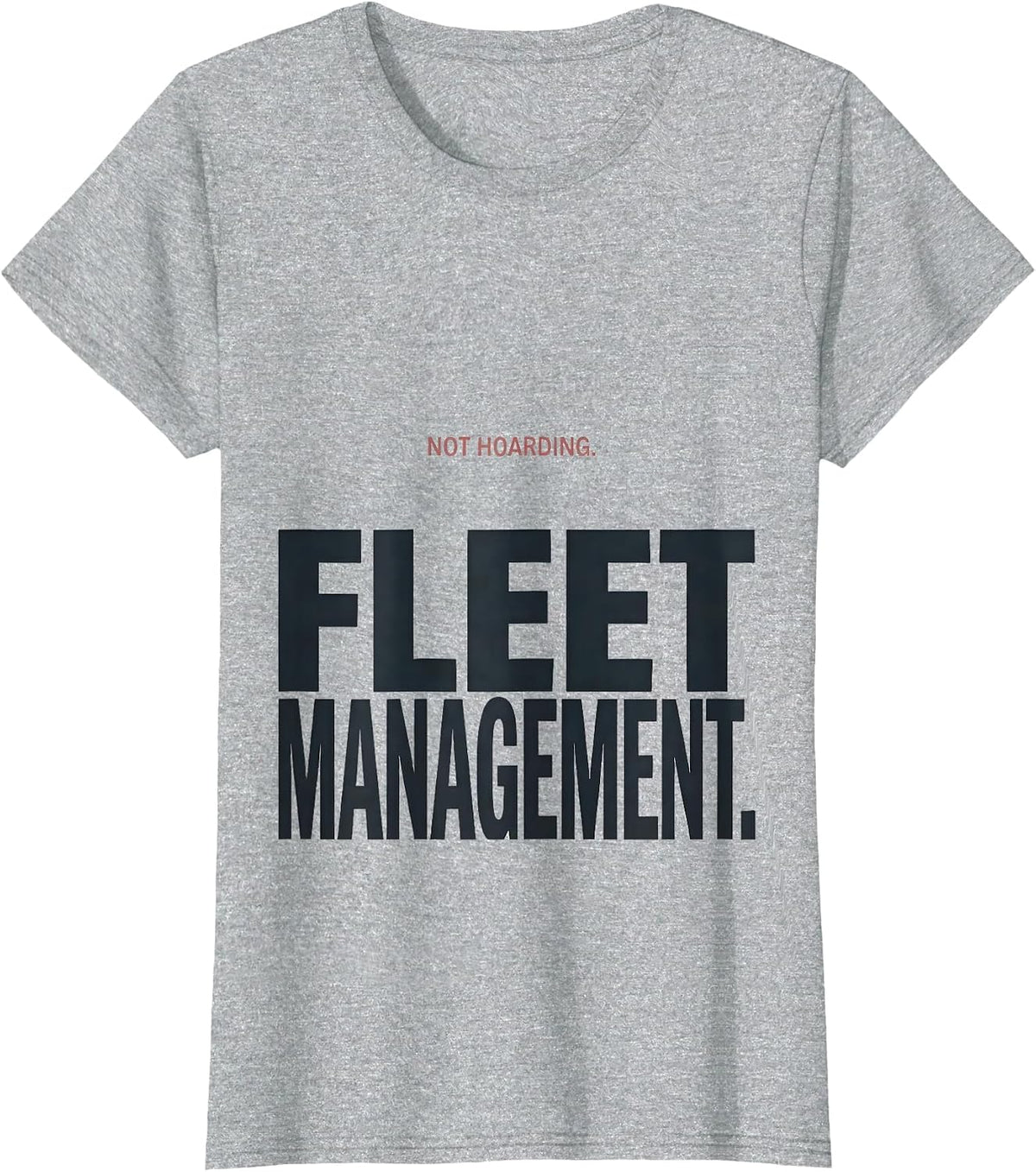 Women's Not Hoarding Fleet Management Funny Car Guy Garage Mechanic T-Shirt - Heather Grey