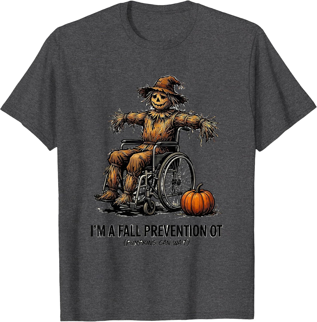 Men's I’m a Fall Prevention OT (Pumpkins Can Wait) Funny T-Shirt - Dark Heather Grey