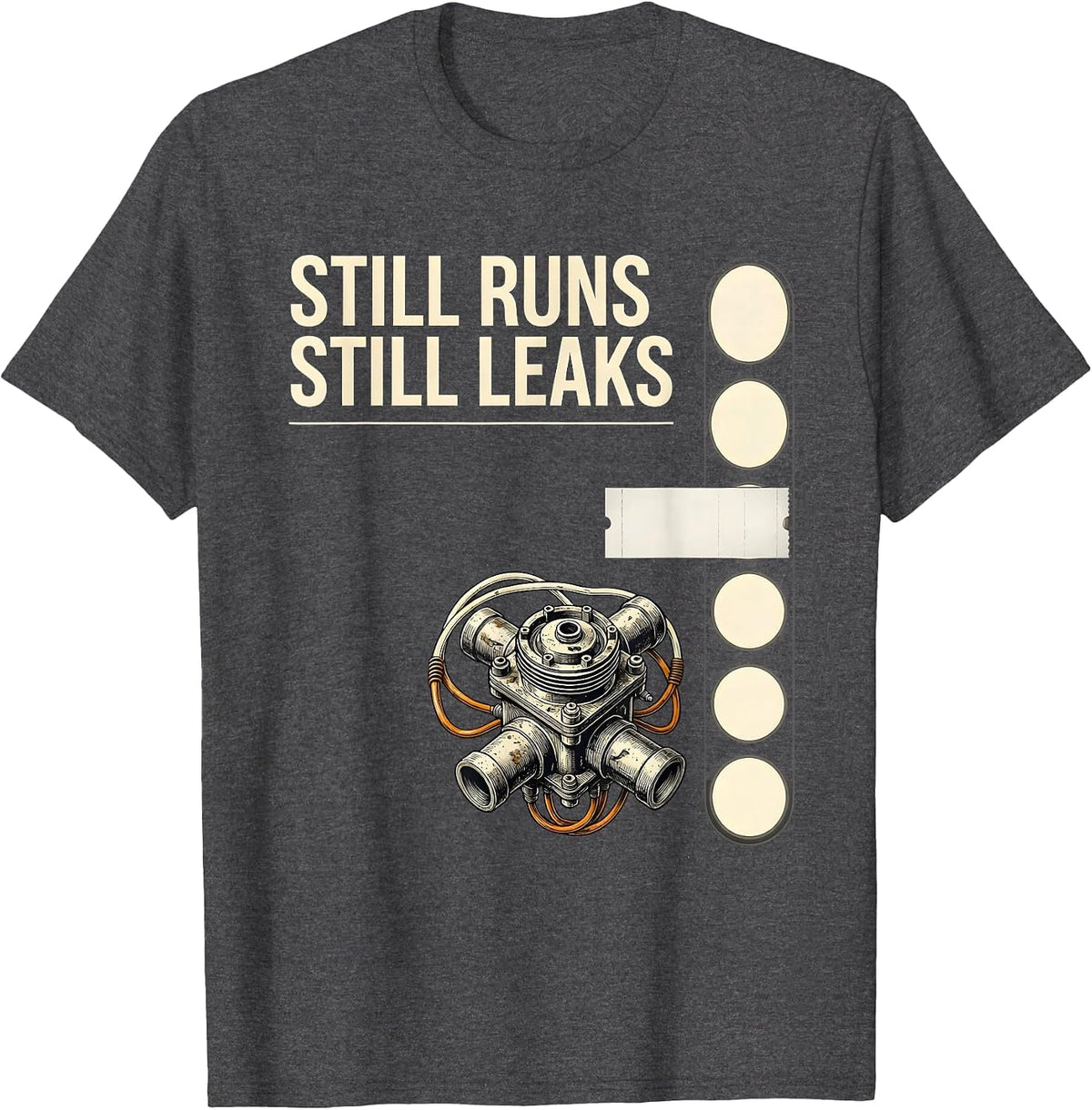Men's Still Runs, Still Leaks Funny Vintage Muscle Car Drag Racing T-Shirt - Dark Heather Grey