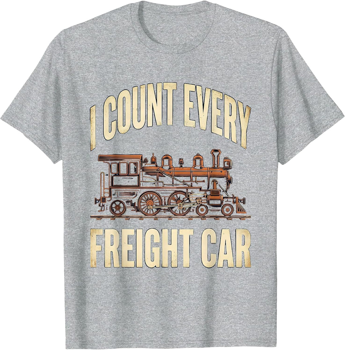Men's I Count Every Freight Car Funny Train Enthusiast Model T-Shirt - Heather Grey