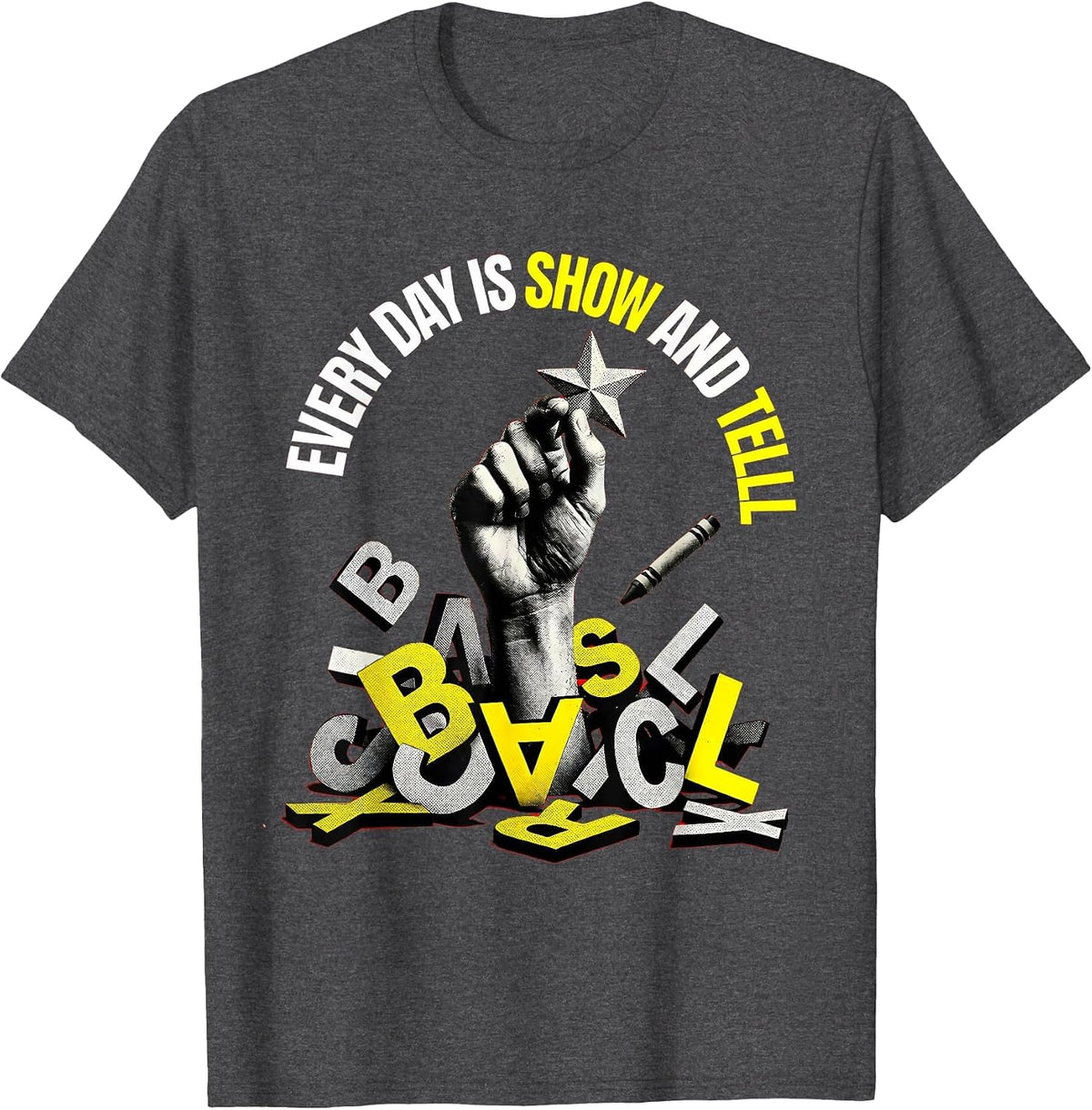 Every Day Is Show and Tell Preschool Teacher T-Shirt - Dark Heather Grey
