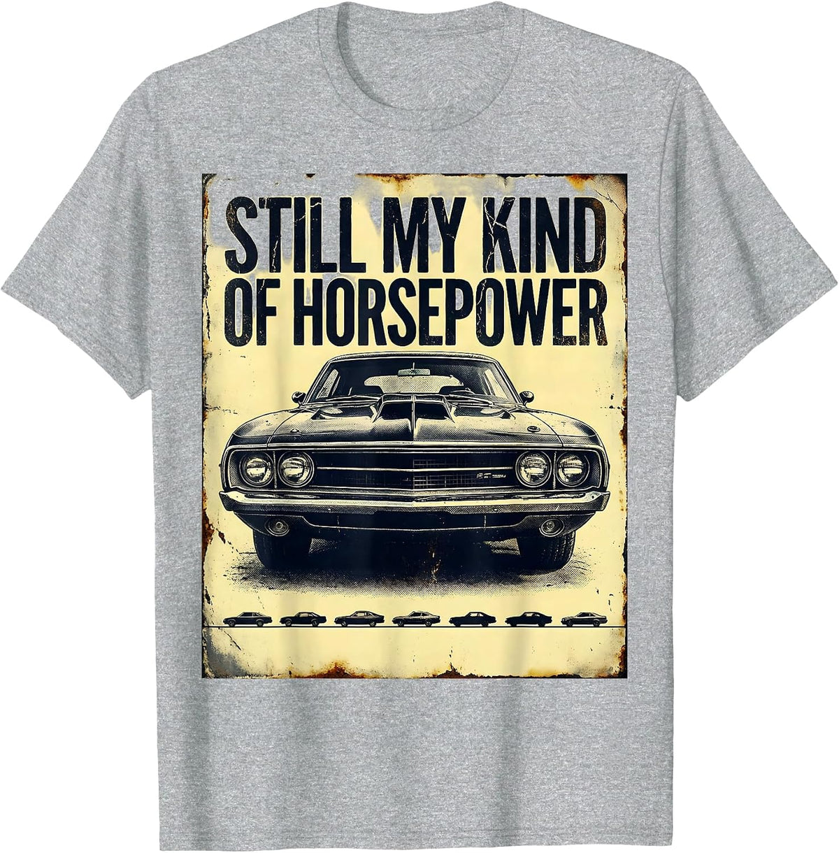 Men's Still My Kind Of Horsepower Distressed Vintage Muscle Car T-Shirt - Heather Grey
