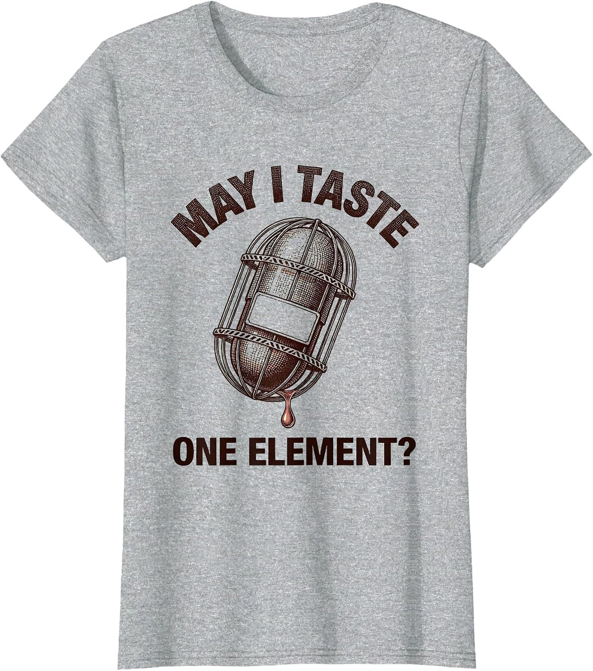 May I Taste One Element Funny Periodic Table Science Teacher T-Shirt - Heather Grey