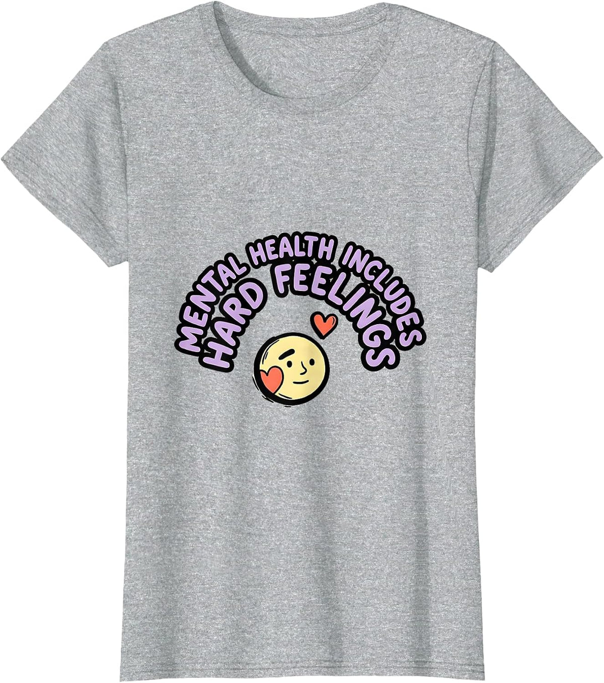 Women's Mental Health Includes Hard Feelings Inspirational T-Shirt - Heather Grey