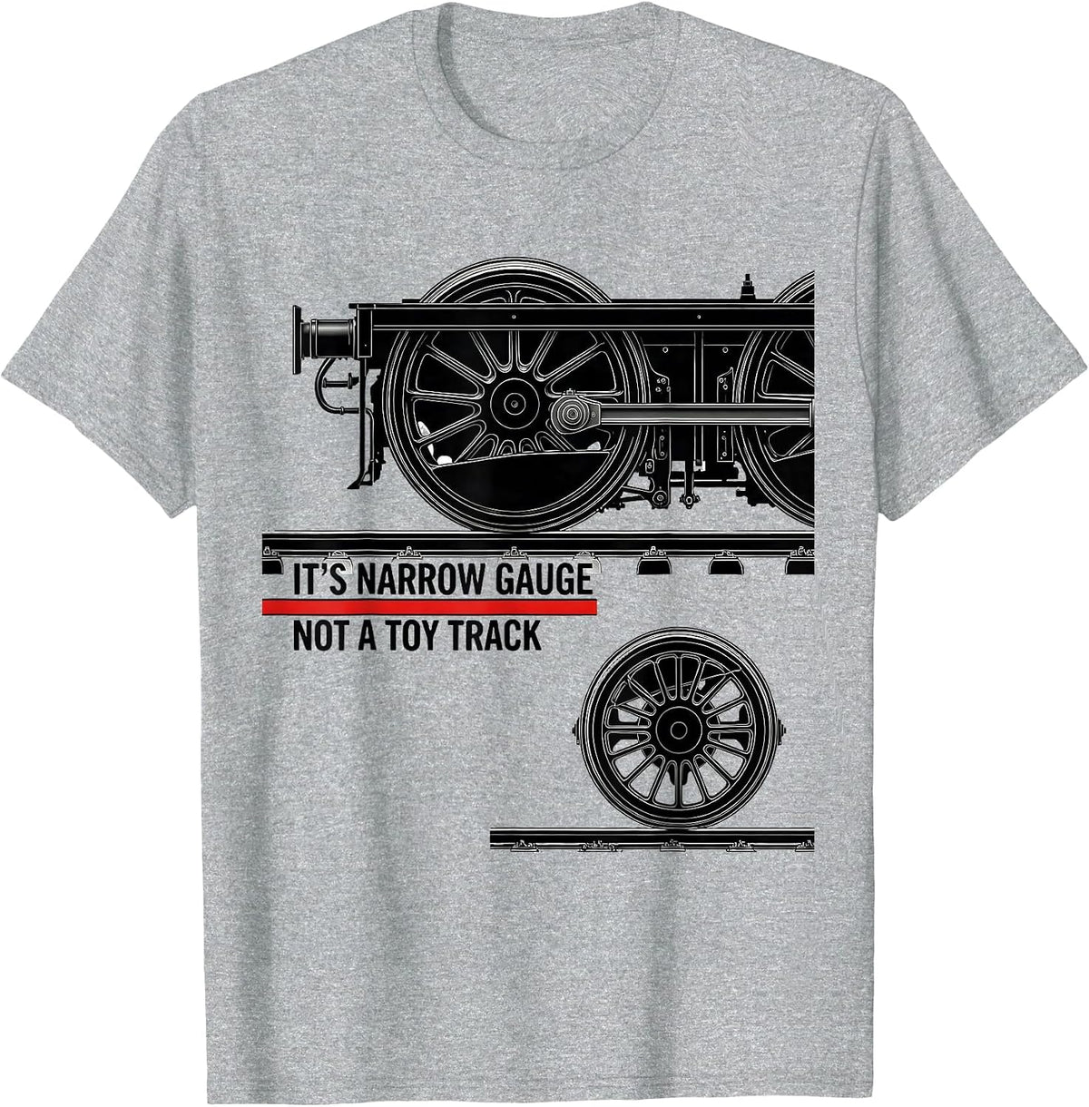 Men's It's Narrow Gauge, Not A Toy Track Funny Train Enthusiast T-Shirt - Heather Grey