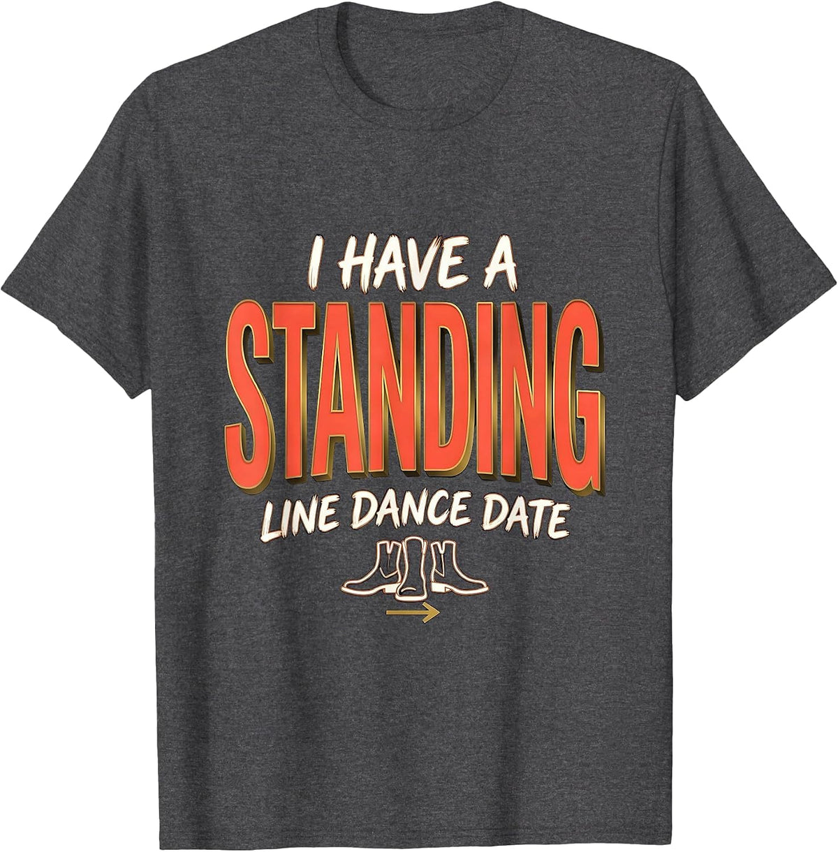 Men's I Have A Standing Line Dance Date Funny Line Dance Group T-Shirt - Dark Heather Grey