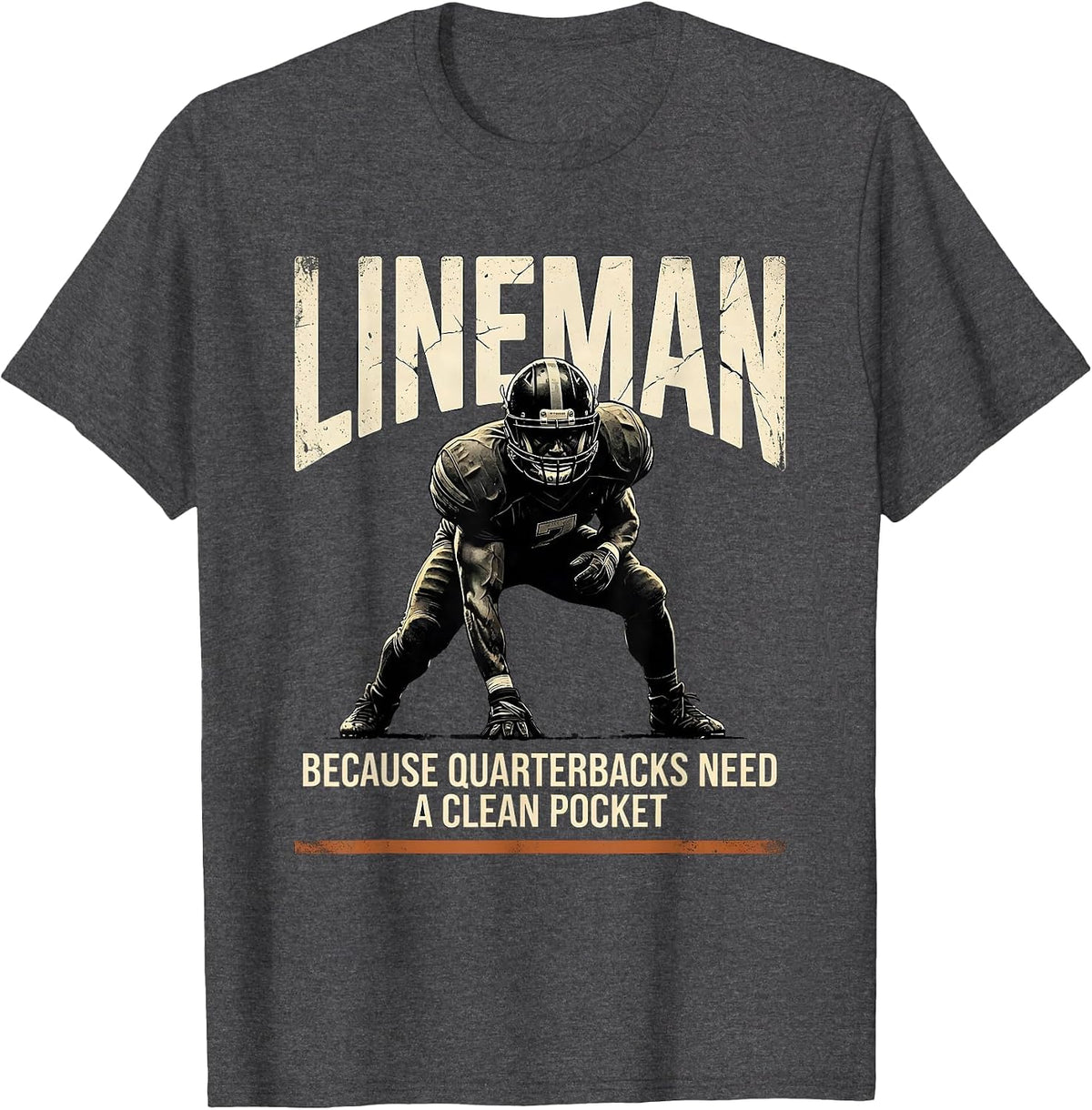 Men's Lineman Because Quarterbacks Need A Clean Pocket Funny T-Shirt - Dark Heather Grey